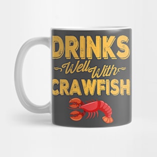 Drinks Well With Crawfish Mug